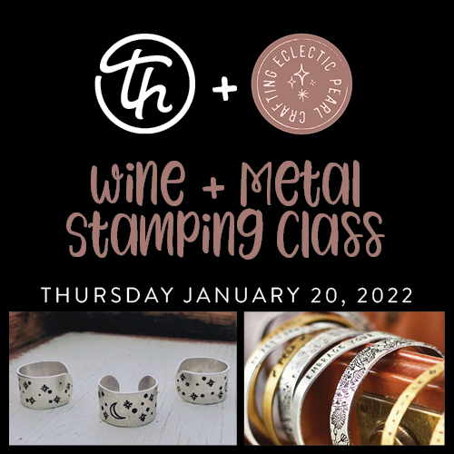 Wine & Metal Stamping Class Jan 20